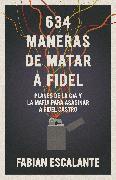 Immagine prodotto 634 Maneras de matar a Fidel