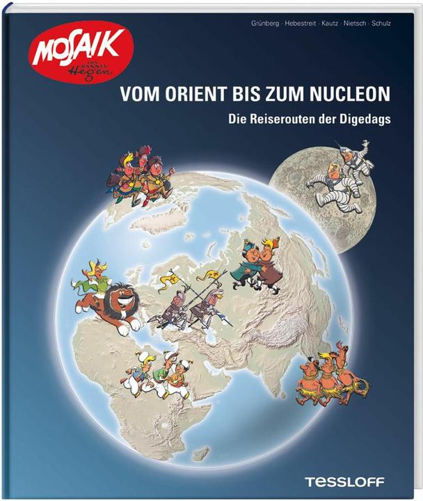 Produktbild Tessloff Vom Orient bis zum Nucleon. Die Reiserouten der Digedags (Deutsch, Johannes und Edith Hegenbarth, Reiner Grünberg, Michael Hebestreit, Sebastian Kautz, Frank Nietsch, Sven-Roger Schulz, 2025)