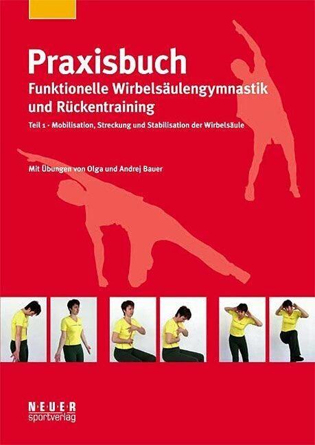 Produktbild Praxisbuch funktionelle Wirbelsäulengymnastik und Rückentraining 01 (Deutsch, Andrej Bauer, Olga Bauer, 2007)