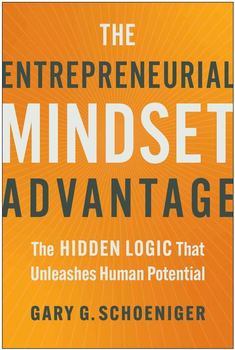 Produktbild The Entrepreneurial Mindset Advantage (Englisch, Gary G. Schoeniger, 2024)
