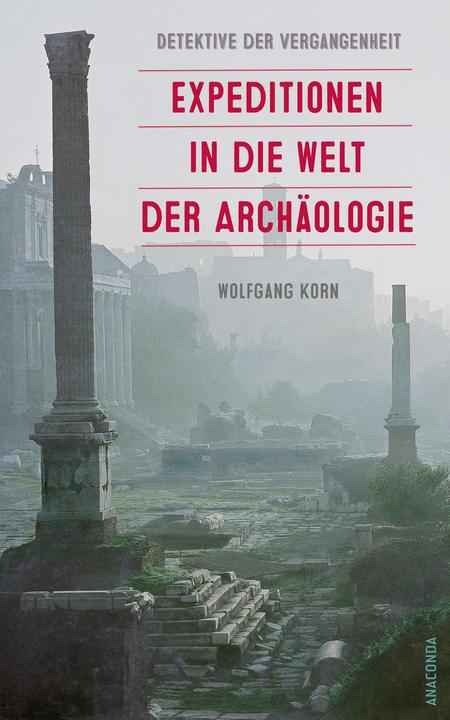 Image du produit Detektive der Vergangenheit. Expeditionen in die Welt der Archäologie. Von Pompeji bis Nebra (Allemand, Wolfgang grain, 2024)