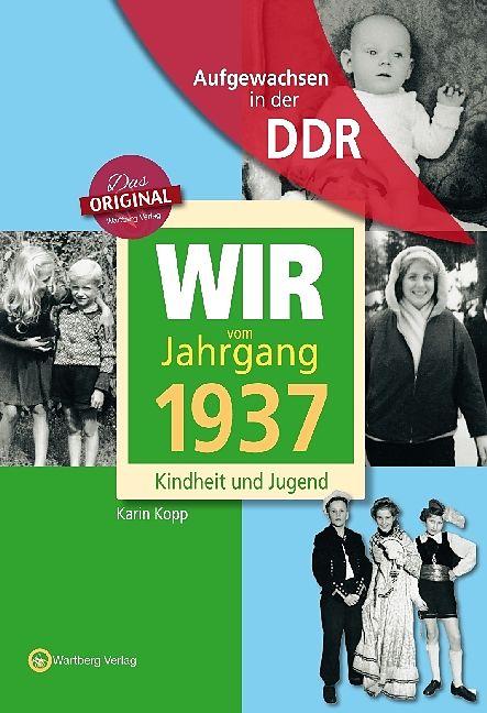 Produktbild Aufgewachsen in der DDR - Wir vom Jahrgang 1937 - Kindheit und Jugend (Deutsch, Karin Kopp, 2020)