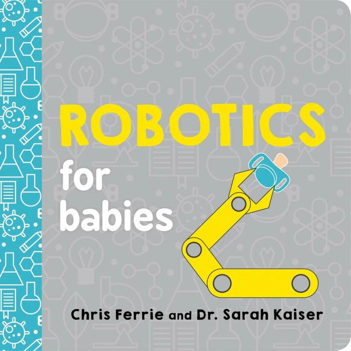 Immagine prodotto Robotics for Babies (Inglese, Chris Ferrie, 2019)
