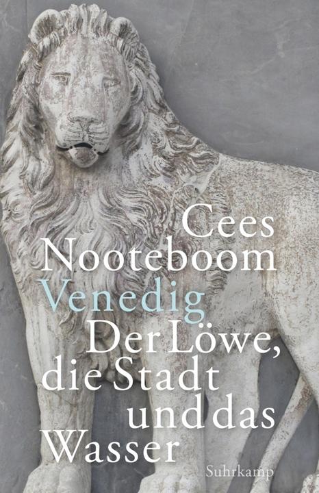 Produktbild Venedig. Der Löwe, die Stadt und das Wasser (Deutsch, Cees Nooteboom, 2021)