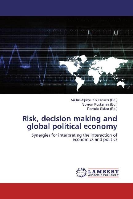 Immagine prodotto Risk, decision making and global political economy (Spyros Roukanas, Pantelis Sklias, Nikitas-Spiros Koutsoukis, 2016)