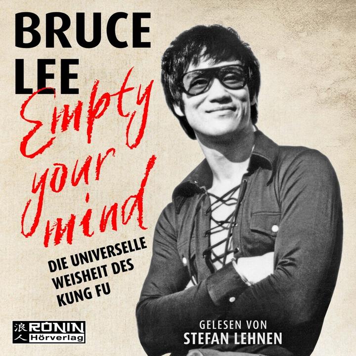 Lee:Empty Your Mind (Bruce Lee, Deutsch)