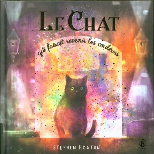 Immagine prodotto Le chat qui faisait revenir les couleurs (Francese, Hogtun Stephen, 2023)