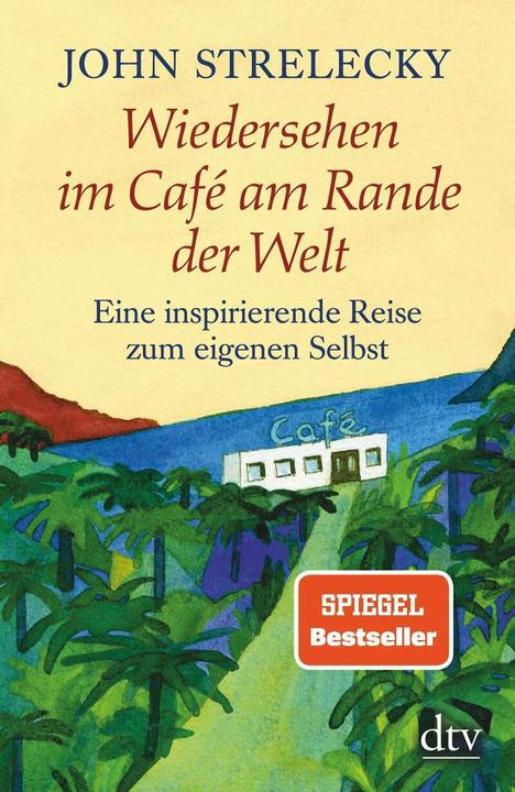 Wiedersehen im Café am Rande der Welt (Deutsch, John Strelecky, 2017)