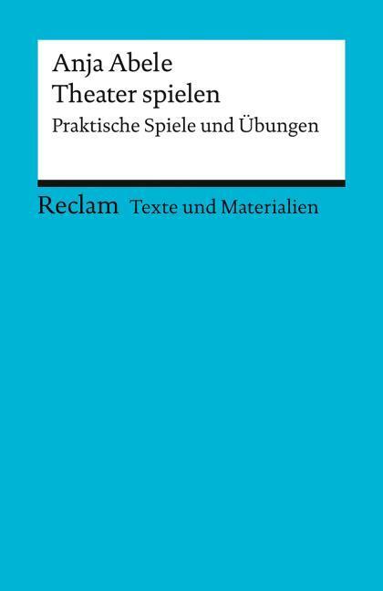 Produktbild Theater spielen. Praktische Spiele und Übungen (Deutsch, Kerstin Sonnenwald, Anja Abele, 2024)