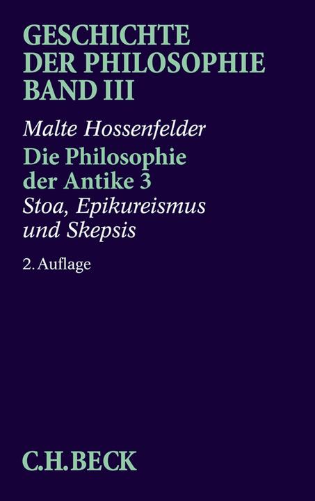 Produktbild Geschichte der Philosophie Bd. 3: Die Philosophie der Antike 3: Stoa, Epikureismus und Skeps (Deutsch, Malte Hossenfelder, 1995)