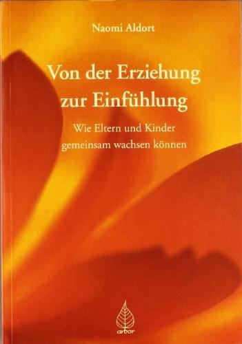 Actual product image Von der Erziehung zur Einfühlung (German, Naomi Aldort, 2008)