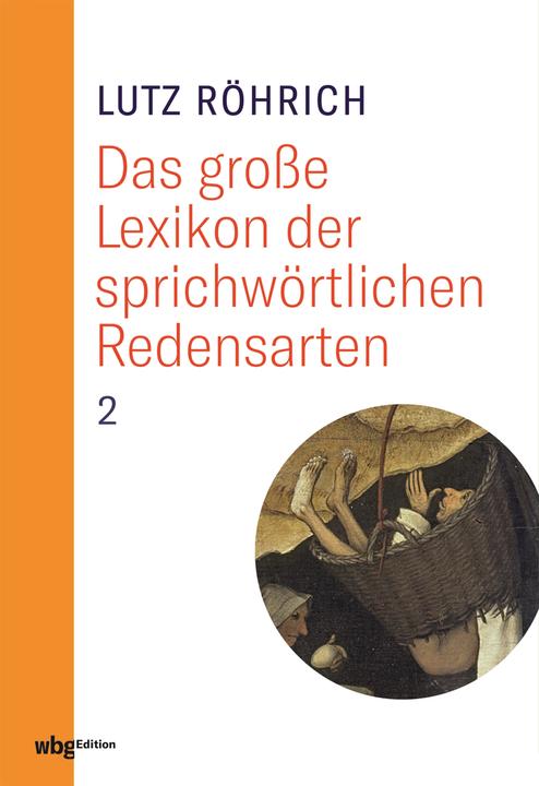 Produktbild Lutz Röhrich: Das grosse Lexikon der sprichwörtlichen Redensarten (Deutsch, Werner Mezger, Lutz Röhrich, 2023)