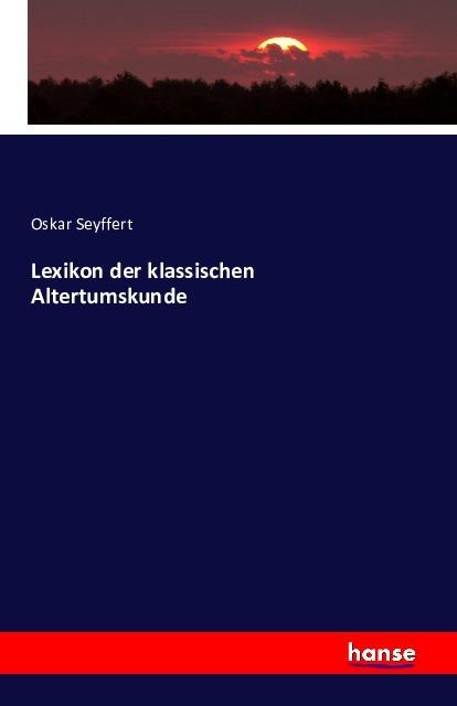Immagine prodotto Lexikon der klassischen Altertumskunde (Oskar Seyffert, 2016)