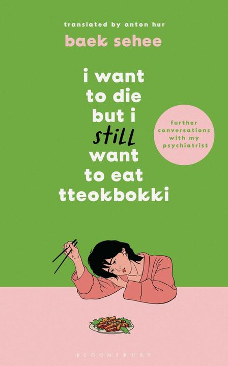Produktbild I Want to Die but I Still Want to Eat Tteokbokki (Englisch, Baek Sehee, 2024)