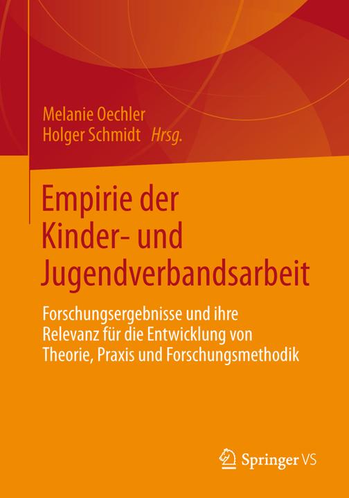 Empirie der Kinder- und Jugendverbandsarbeit (Holger Schmidt, Melanie Oechler, 2014)