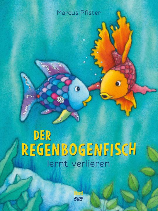 Der Regenbogenfisch lernt verlieren (Deutsch, Marcus Pfister, 2017)