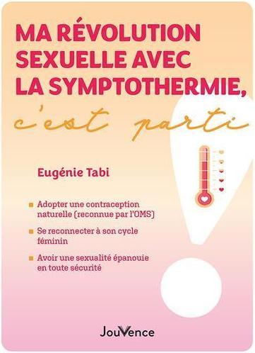 Produktbild Ma révolution sexuelle avec la symptothermie, c'est parti! (Tabi Eugénie, Französisch)