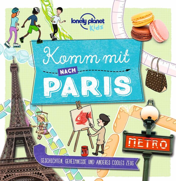 Produktbild Kinderreiseführer Komm mit nach Paris (Deutsch, Lonely Planet Verlag, 2024)