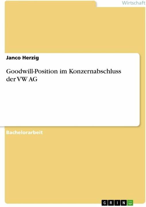 Produktbild Goodwill-Position im Konzernabschluss der VW AG (Deutsch, Janco Herzig, 2016)