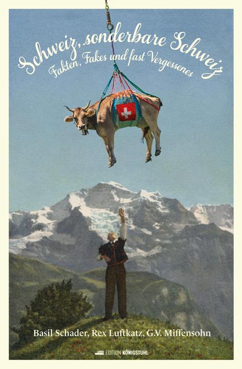 Produktbild Schweiz, sonderbare Schweiz! (Deutsch, Rex Luftkatz, Basil Schader, G. V. Miffensohn, 2023)