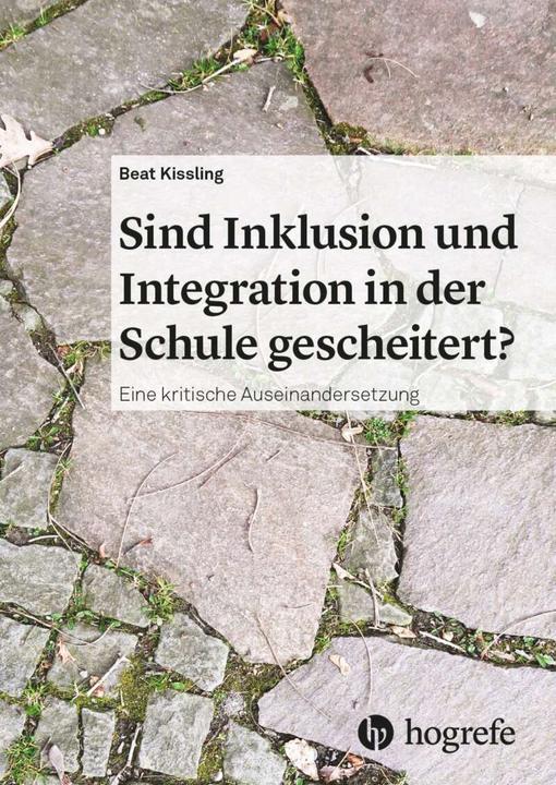 Produktbild Sind Inklusion und Integration in der Schule gescheitert? (Deutsch, Beat Kissling, 2021)