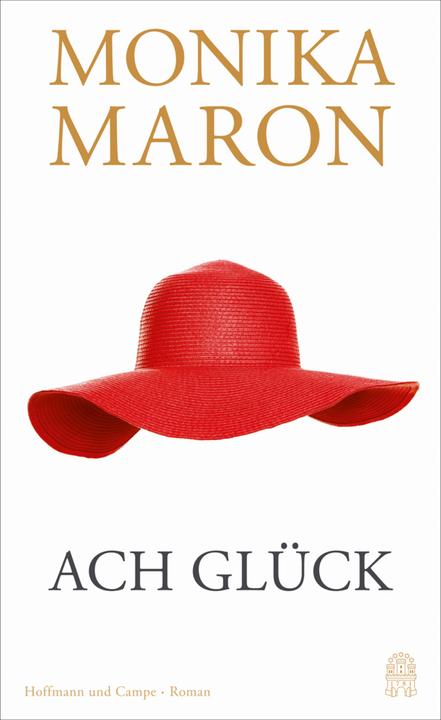 Produktbild Ach Glück (Deutsch, Monika Maron, 2021)