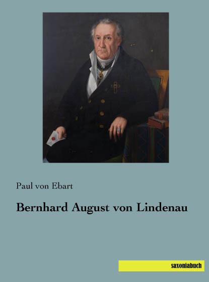 Produktbild Bernhard August von Lindenau (Paul von Ebart, 2015)