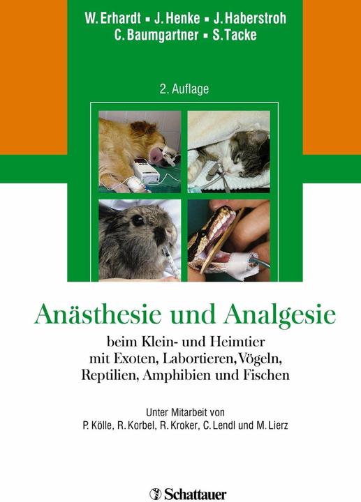 Produktbild Anästhesie und Analgesie beim Klein- und Heimtier (Deutsch, Ingo Henke, Sabine Tacke, Wolf Erhardt, Christine Baumgartner, 2011)