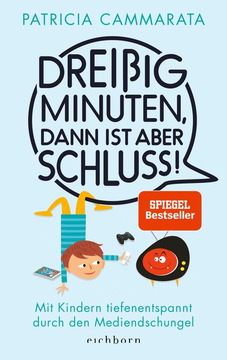 Produktbild Dreissig Minuten, dann ist aber Schluss! (Deutsch, Patricia Cammarata, 2020)