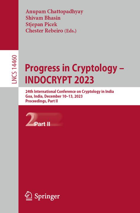 Produktbild Progress in Cryptology - INDOCRYPT 2023 (Stjepan Picek, Anupam Chattopadhyay, Shivam Bhasin, Chester Rebeiro, 2024)