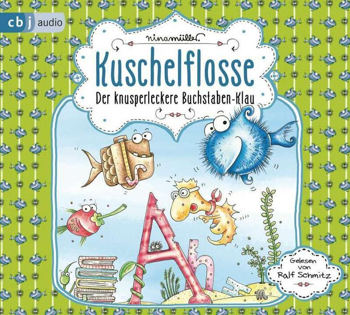 Produktbild Kuschelflosse – Der knusperleckere Buchstabenklau (Ralf Schmitz, Nina Müller, Deutsch)