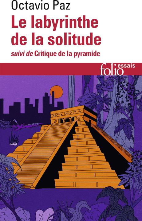 Produktbild Le labyrinthe de la solitude. Suivi de Critique de la pyramide (Französisch, Paz Octavio, 2022)