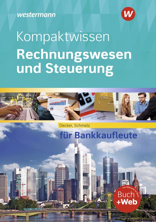 Immagine prodotto Kompaktwissen Rechnungswesen und Steuerung für Bankkaufleute. Schülerband (Tedesco, Peter Decker, Mathias Schmelz, 2023)