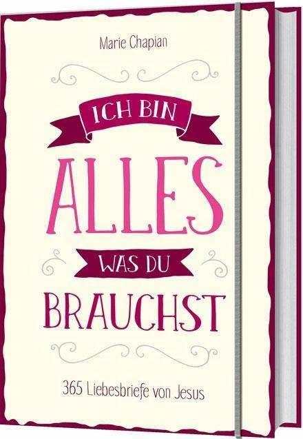 Actual product image Ich bin alles, was du brauchst (German, Marie Chapian, 2021)