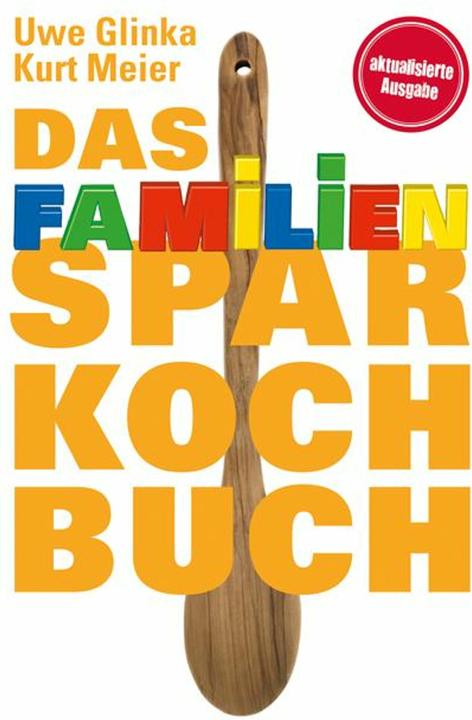 Produktbild Das Familien-Sparkochbuch (Deutsch, Kurt Meier, Uwe Glinka, 2017)