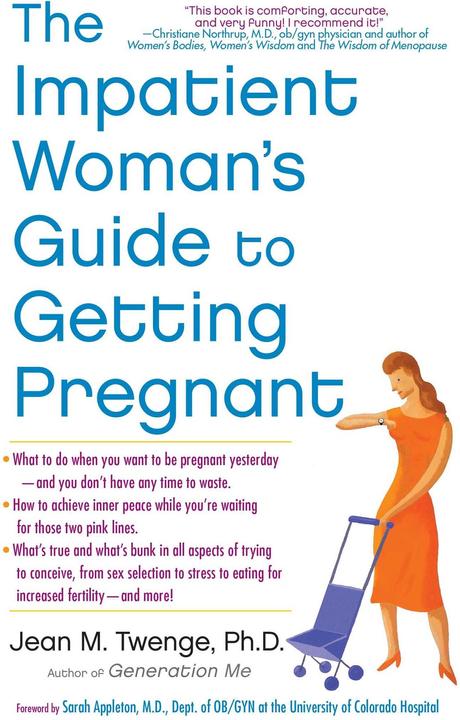 Produktbild The Impatient Woman's Guide to Getting Pregnant (Englisch, Jean M. Twenge, 2012)