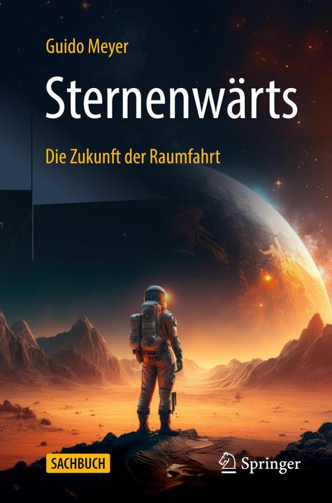 Produktbild Sternenwärts – Die Zukunft der Raumfahrt (Deutsch, Guido Meyer, 2024)