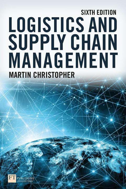 Actual product image Logistics and Supply Chain Management 6e (English, Martin Christopher, 2022)