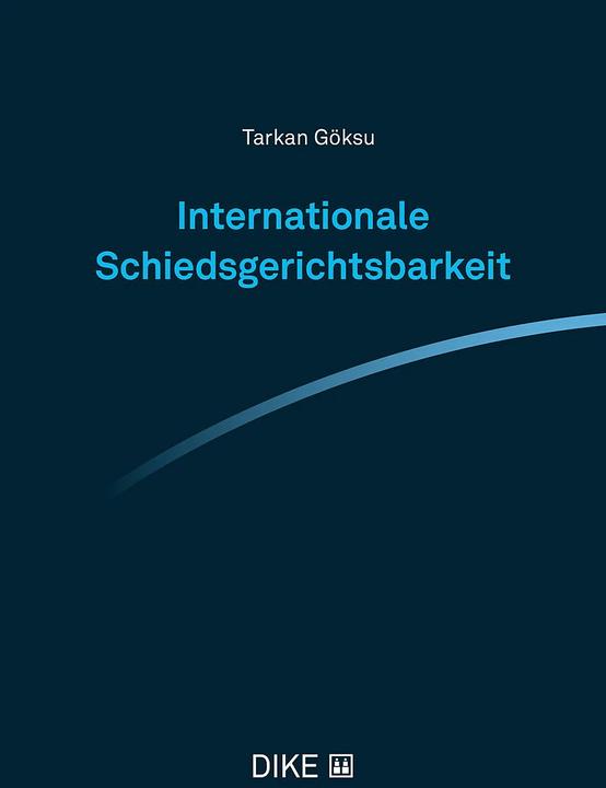 Actual product image DiKE Internationale Schiedsgerichtsbarkeit (German, Tarkan Göksu, 2023)