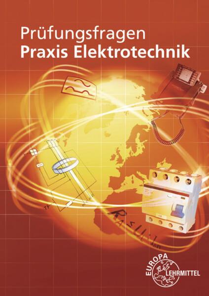 Produktbild Prüfungsfragen Praxis Elektrotechnik (Deutsch, Klaus Tkotz, Thomas Käppel, Ronald Neumann, Peter Braukhoff, Bernd Feustel, 2023)
