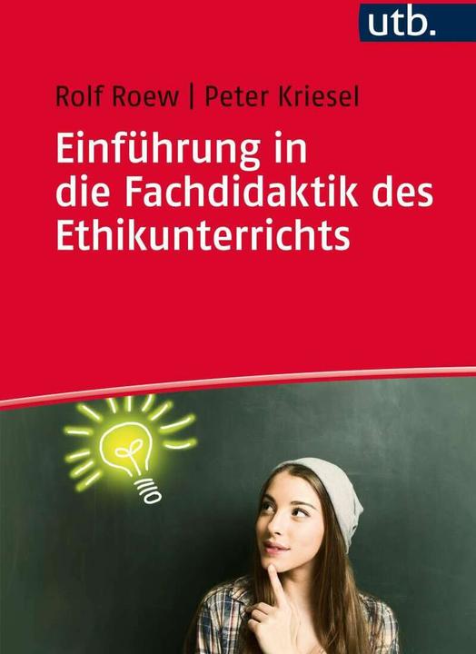 Einführung in die Fachdidaktik des Ethikunterrichts (German, Peter Kriesel, 2017)
