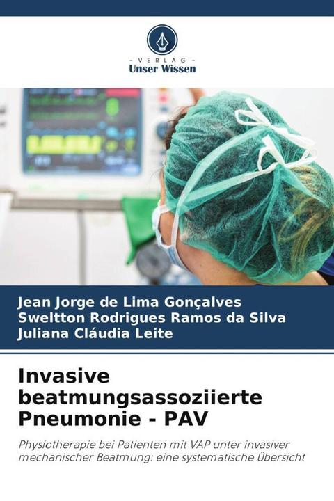 Actual product image Invasive beatmungsassoziierte Pneumonie - PAV (Jean Jorge de Lima Gonçalves, Sweltton Rodrigues Ramos da Silva, Juliana Cláudia Leite, 2022)
