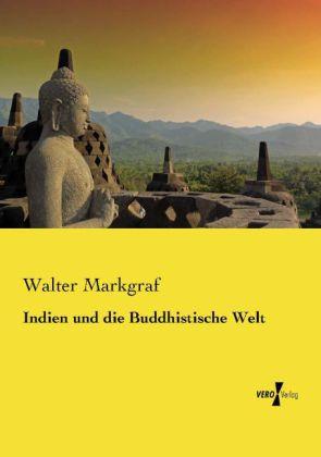 Produktbild Indien und die Buddhistische Welt (Walter Markgraf, 2014)