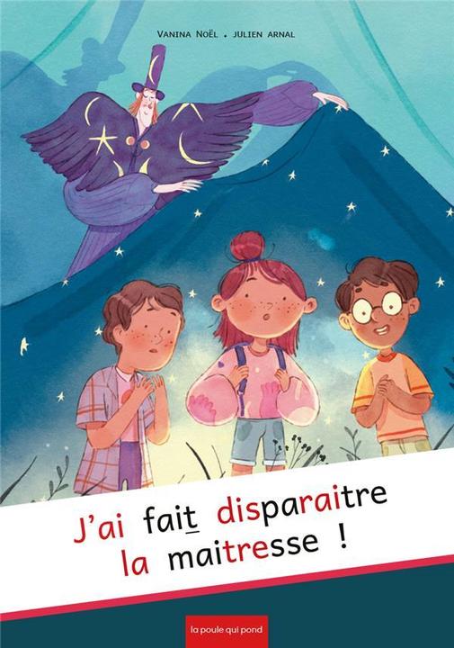 Actual product image J'ai fait disparaître la maitresse (French, Noël Vanina, Arnal Julien, 2023)