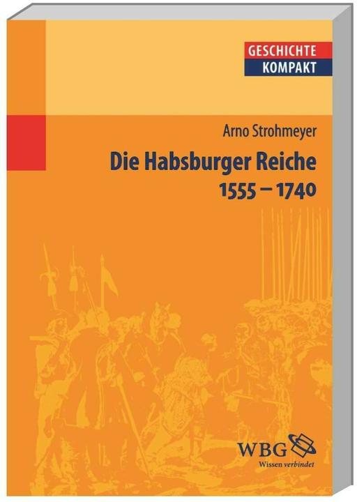 Actual product image Die Habsburger Reiche 1555–1740 (German, Arno Strohmeyer, 2012)