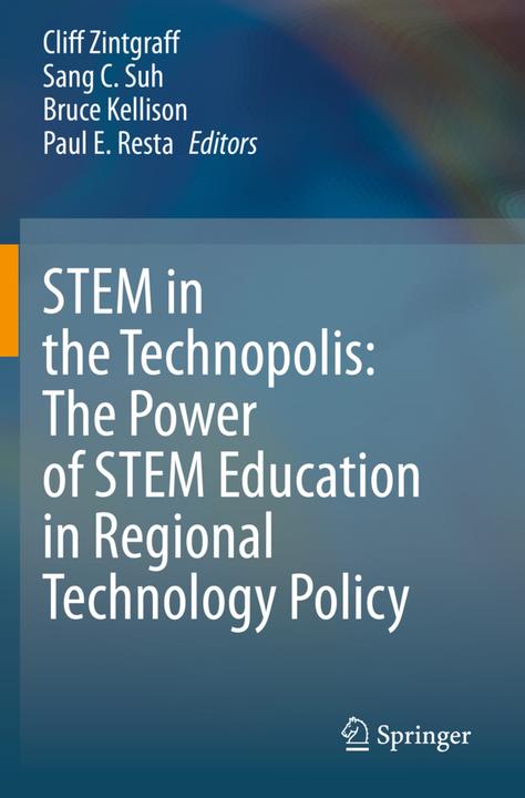 Produktbild STEM in the Technopolis: The Power of STEM Education in Regional Technology Policy (Sang C. Suh, Cliff Zintgraff, Bruce Kellison, Paul E. Resta, 2021)