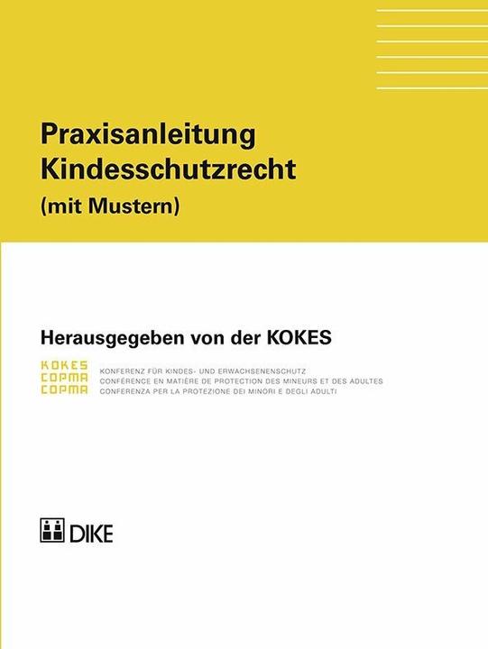 Immagine prodotto DiKE Praxisanleitung Kindesschutzrecht (Tedesco, Conferenza per la protezione dei bambini e degli adulti KOKES, 2017)