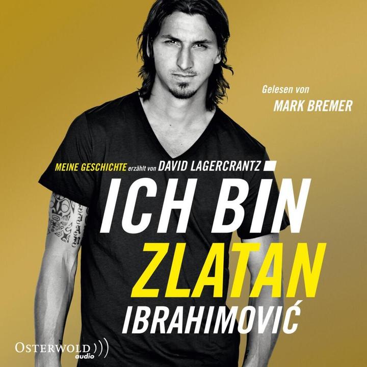 Produktbild Ich bin Zlatan (Wolfgang Butt, Mark Bremer, Zlatan Ibrahimovic, Deutsch)