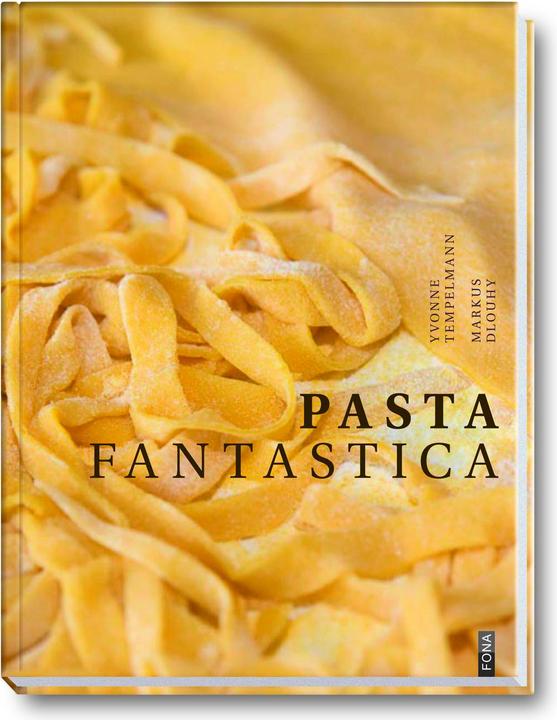 Produktbild Pasta Fantastica (Deutsch, Yvonne Tempelmann, Markus Dlouhy, 2010)