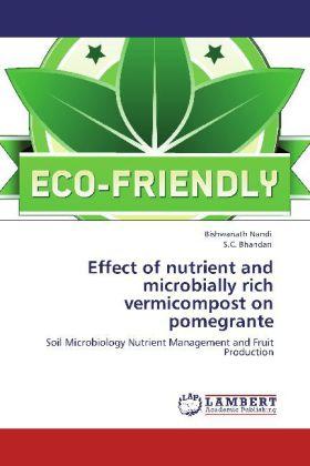 Produktbild Effect of nutrient and microbially rich vermicompost on pomegrante (S. C. Bhandari, Bishwanath Nandi, 2012)